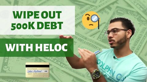 Wiping Out $500k Debt With a HELOC