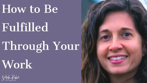 How to be fulfilled through your work - Lauren Sapala | INFJ