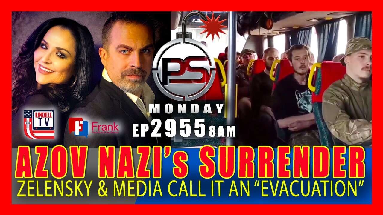 EP 2955-8AM Mainstream Media Covers Up Ukrainian Azov Surrender In Mariupol