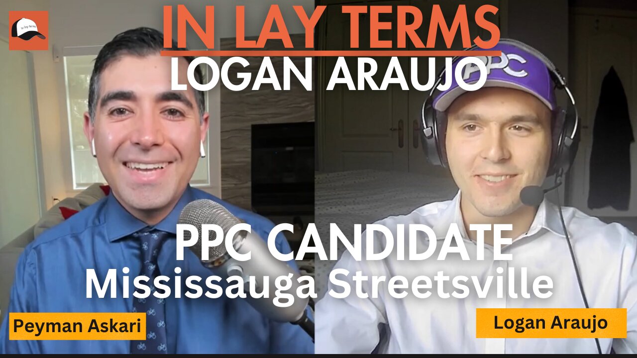 Logan Araujo | EP 85 | Introducing Logan Araujo, PPC Candidate for MIssissauga Streetsville