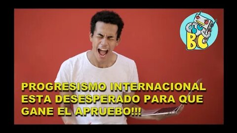 ¡¡¡Progresismo Internacional está Desesperado, 200 Personalidades "Recomiendan" Aprobar el Bodrio!!!