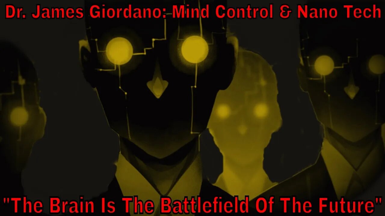 Let's Review Dr. James Giordano's: "The Brain Is The Battlefield Of The Future"