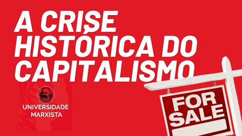 A crise histórica do capitalismo, parte 1, com Rui Costa Pimenta - Universidade Marxista nº 371