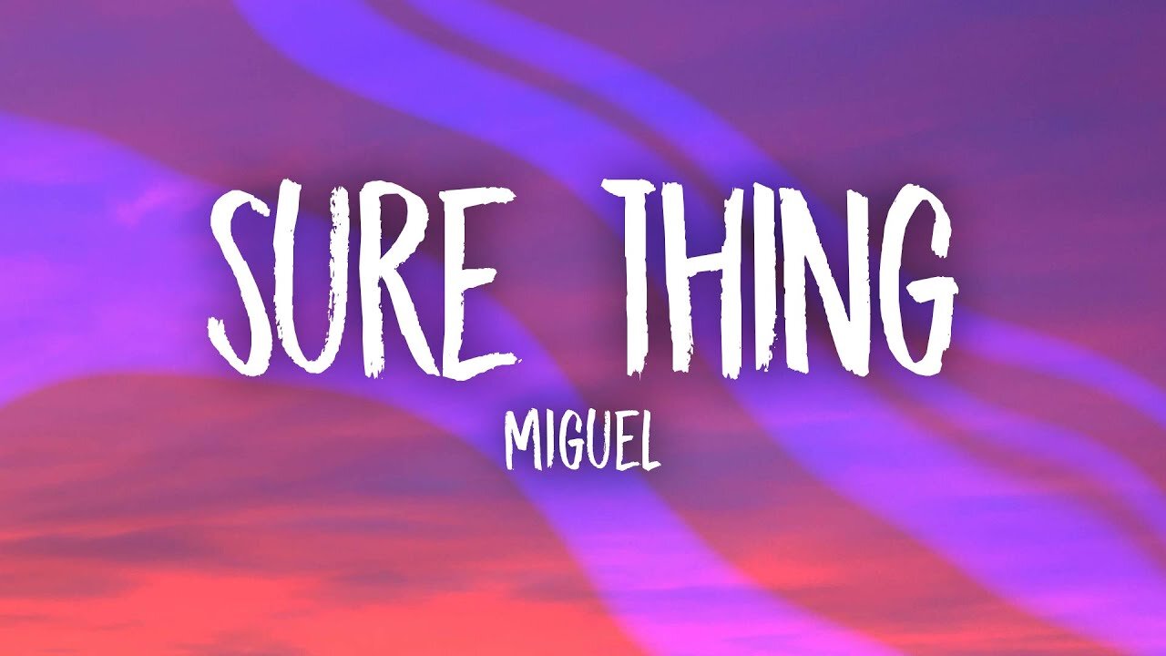 Miguel - Sure Thing (Lyrics)