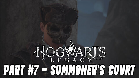 HOGWARTS LEGACY PART #7 - SUMMONER'S COURT
