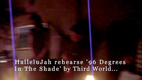 96 Degrees In The Shade by Third World played by HalleluJah