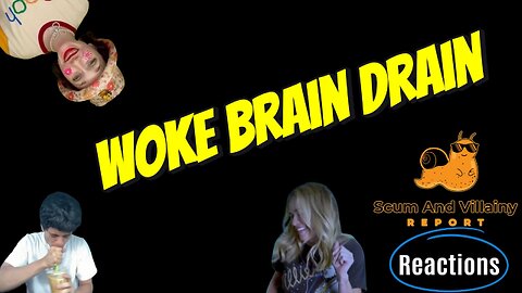 Woke Brain Drain - SNV Reacts!