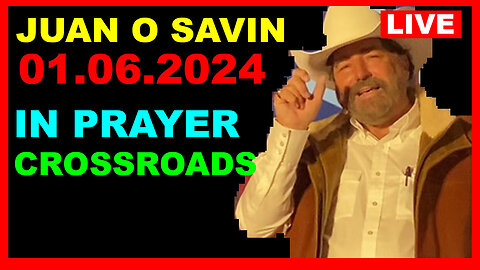 JUAN O SAVIN BOMBSHELL 01.06 - IN PRAYER we are at the CROSSROADS- Gerry Foley