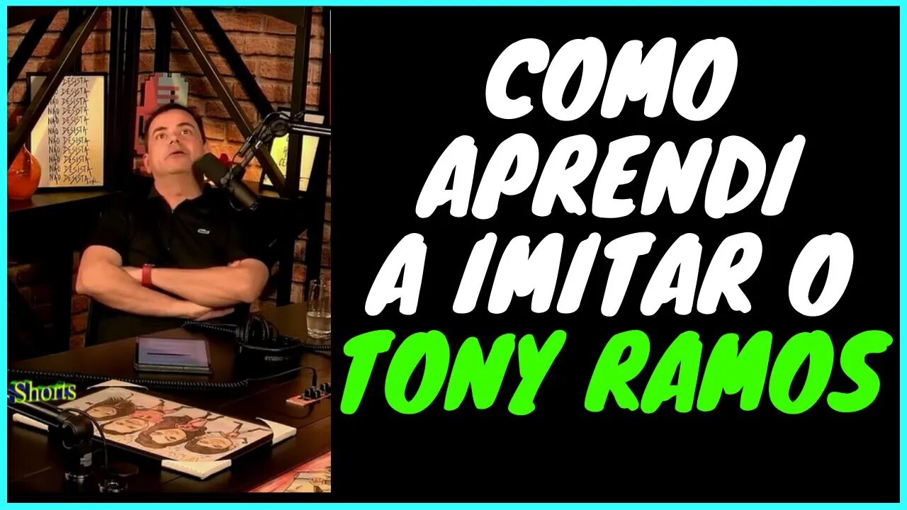Carioca: Como aprendi a imitar o Tony Ramos