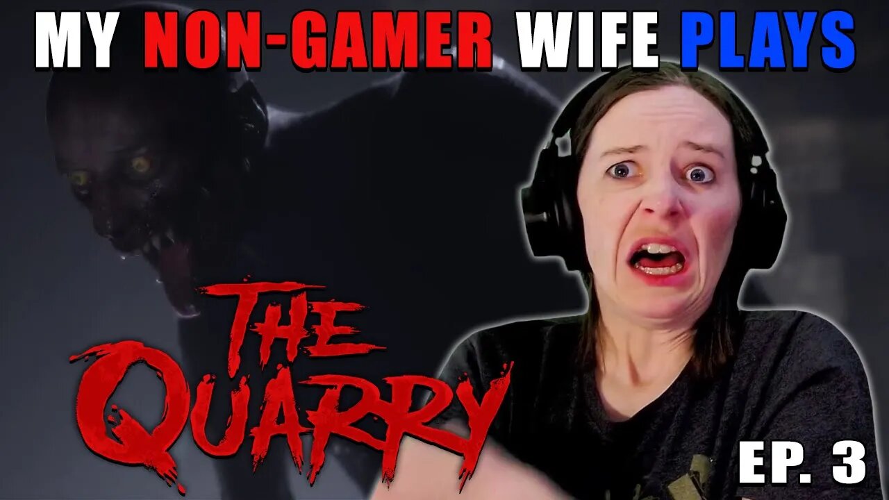 Things Are Getting Hairy In The Quarry! | My Non-Gamer Wife Plays The Quarry | Ep. 3