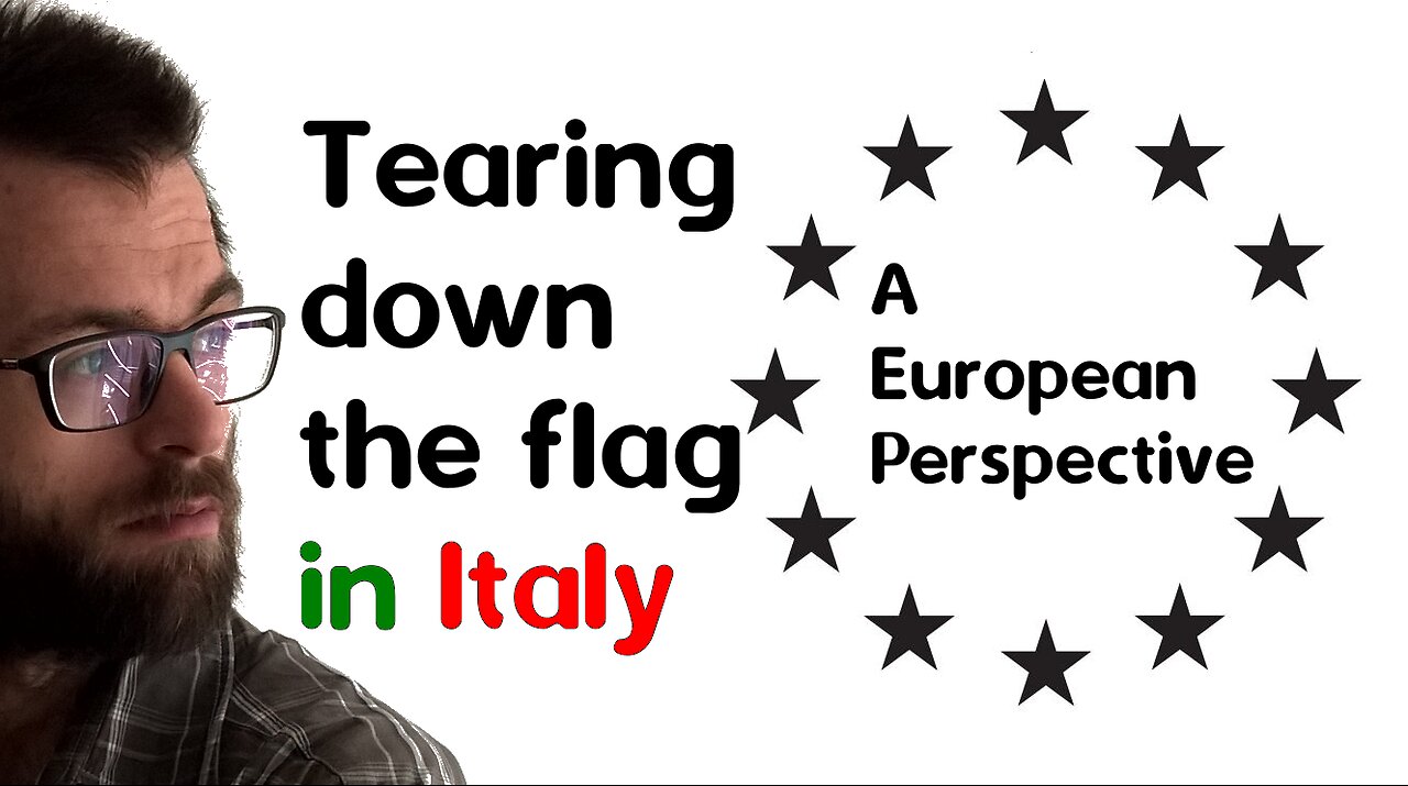 A European Perspective #2: Tearing down the flag in Italy ...