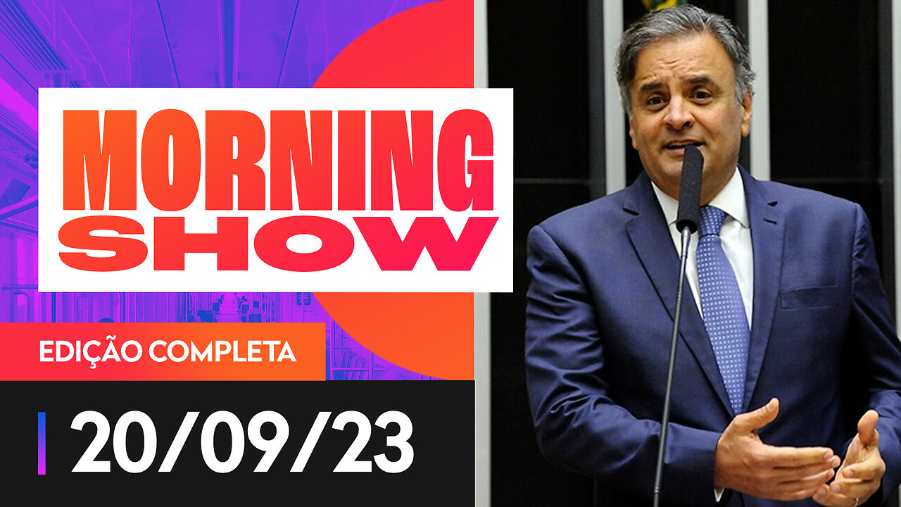 AÉCIO NEVES - MORNING SHOW - 20/09/2023