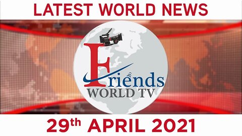 29 April 2021 - World News | Latest News from the World