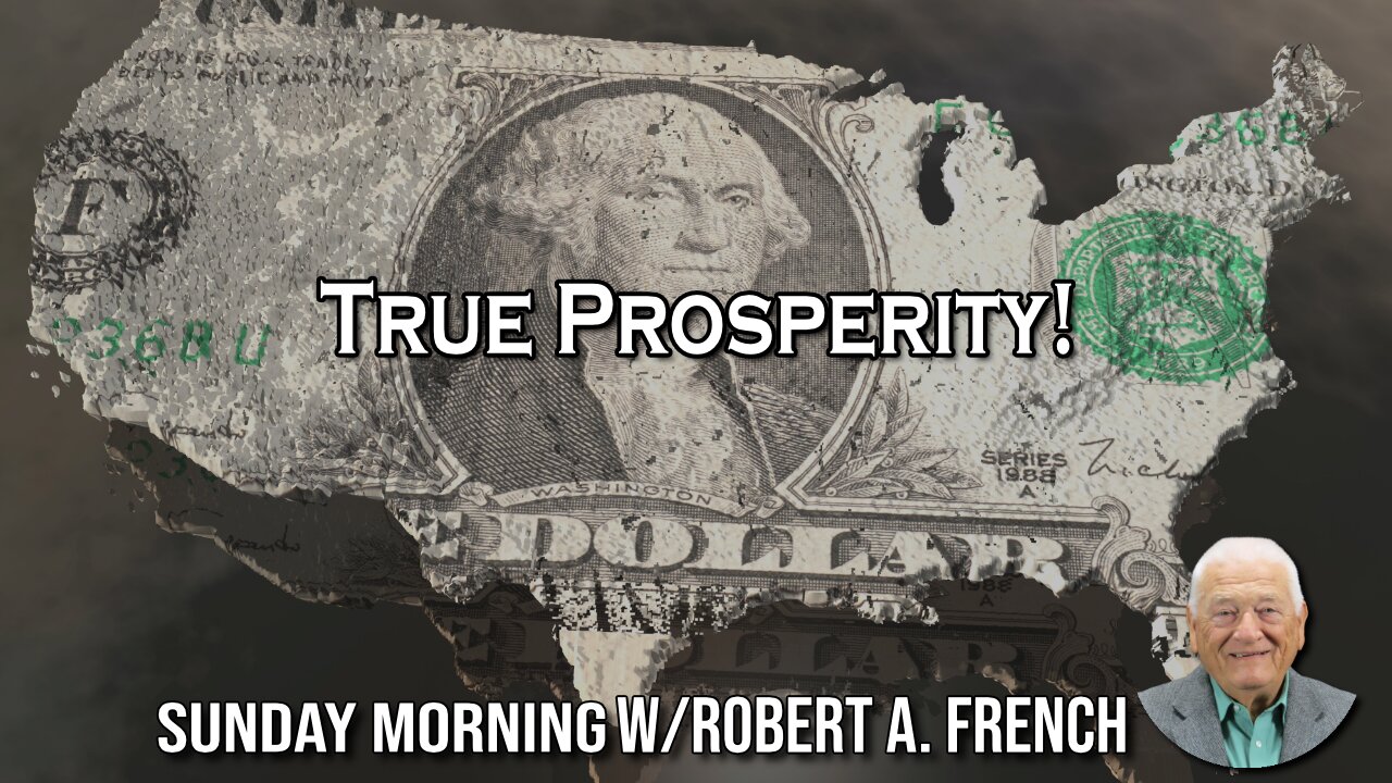 True Prosperity | Sunday Morning w/Robert A. French