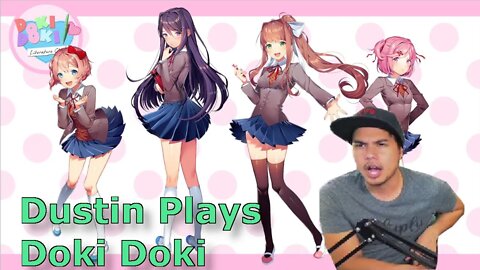 "What is this?!?" Dustin Plays Doki Doki Part 1