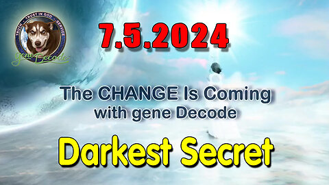 Gene Decode Darkest Secret - The Hidden Truth That Shocks The World - 7/5/24..