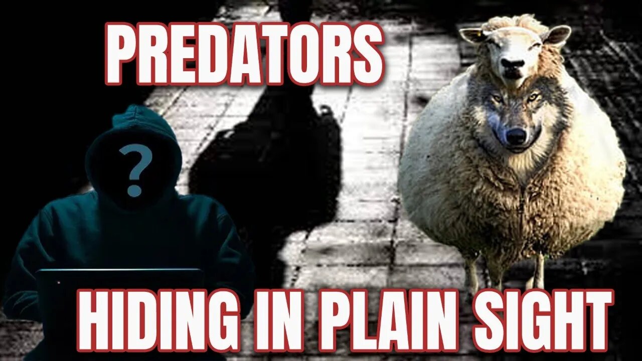 WTAF - Predators hiding in plain sight! - Wolves in Sheep's Clothing