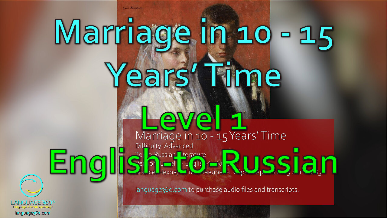 Marriage in 10 - 15 Years' Time: Level 1 - English-to-Russian