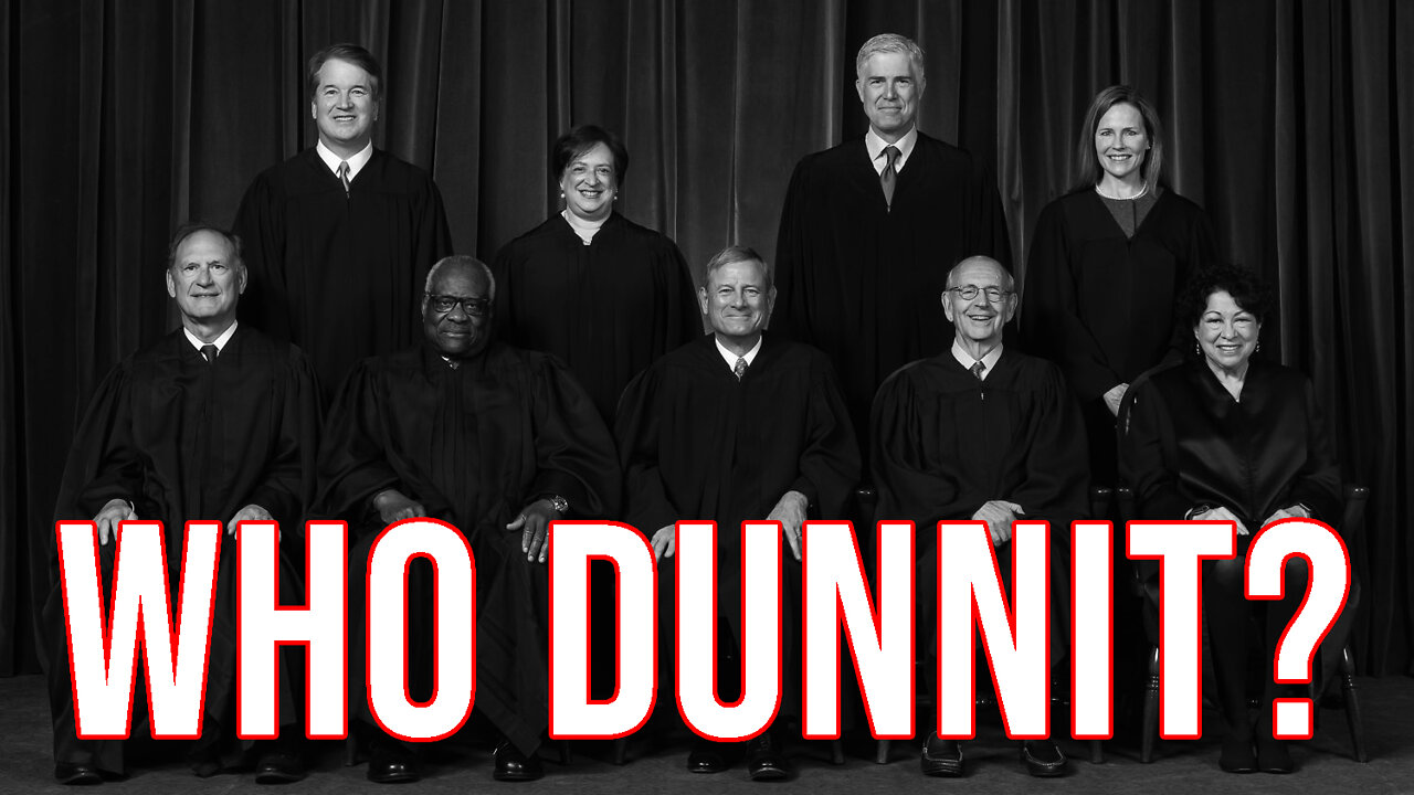 Supreme Court WHO DUNNIT — and WHY?