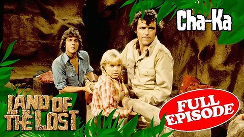 Land of the Lost ( Cha ka ) Full Tv Show 1974