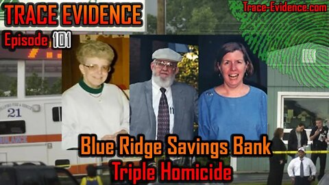 101 - Blue Ridge Savings Bank Triple Homicide