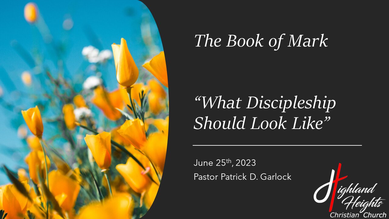 The Book of Mark - Chapter 4:1-20 "What Discipleship Should Look Like"