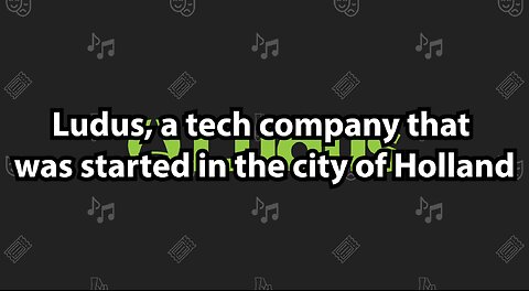 Ludus, a tech company that was started in the city of Holland