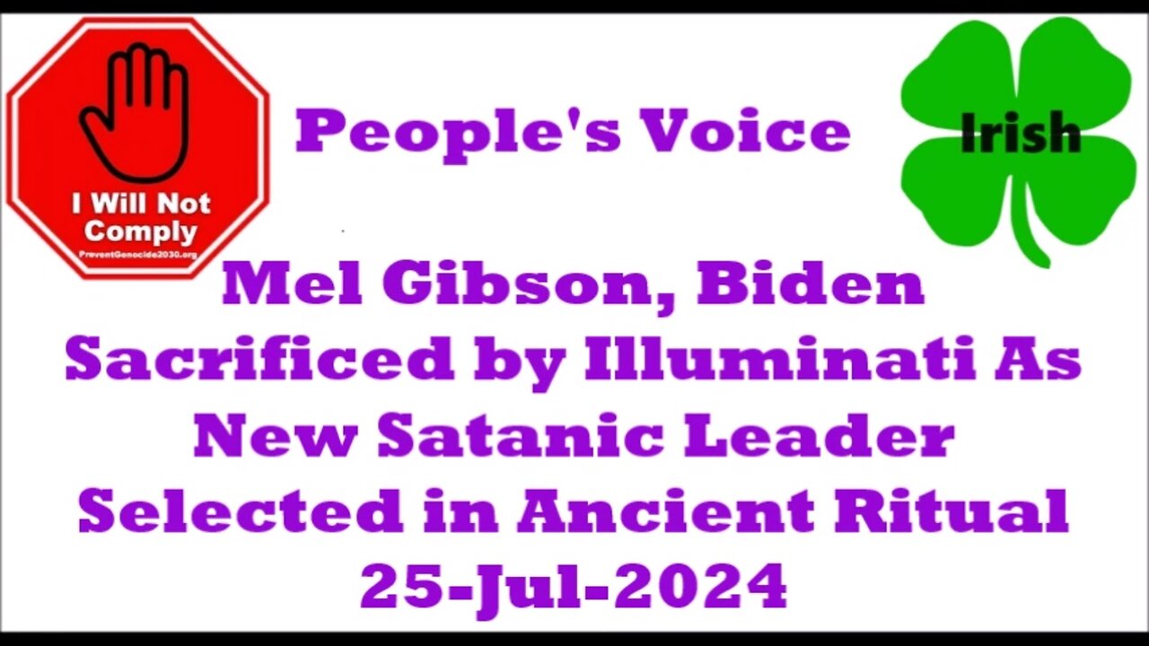 Mel Gibson, Biden Sacrificed by Illuminati As New Satanic Leader Selected 25-Jul-2024