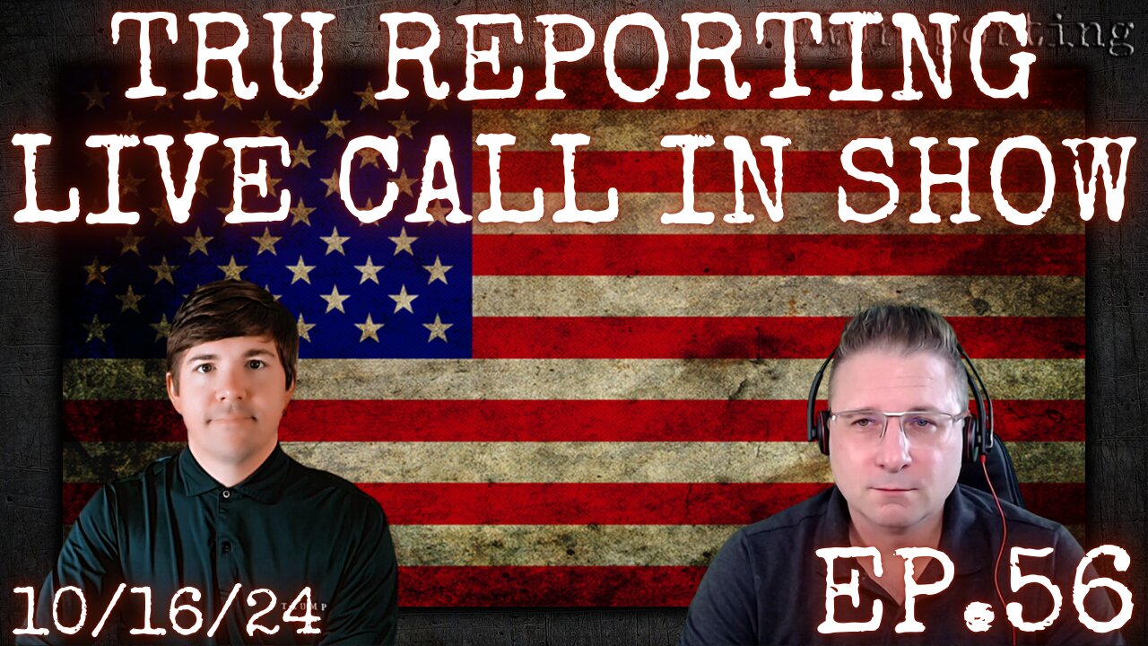 TRU REPORTING LIVE CALL IN SHOW! ep.56