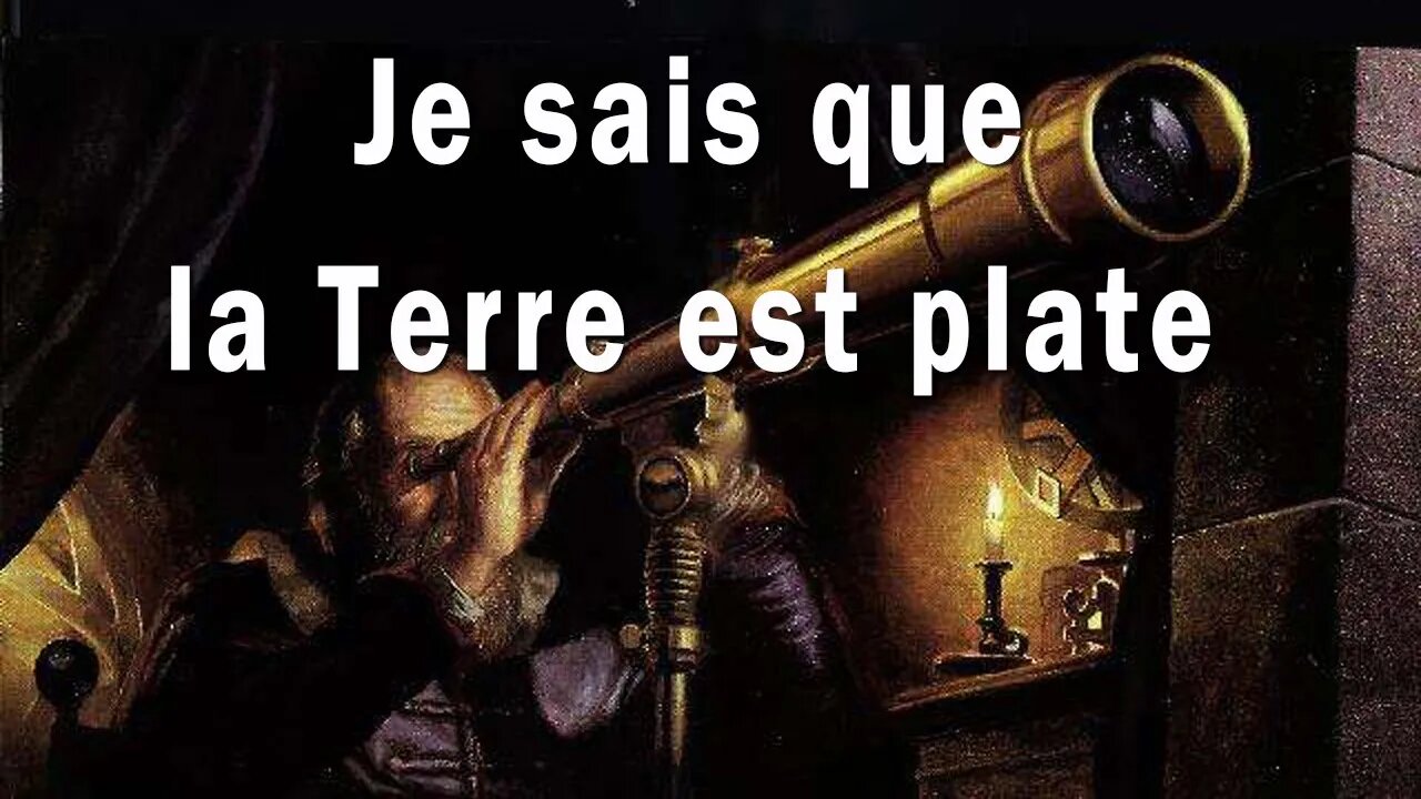 Je sais que la Terre est plate