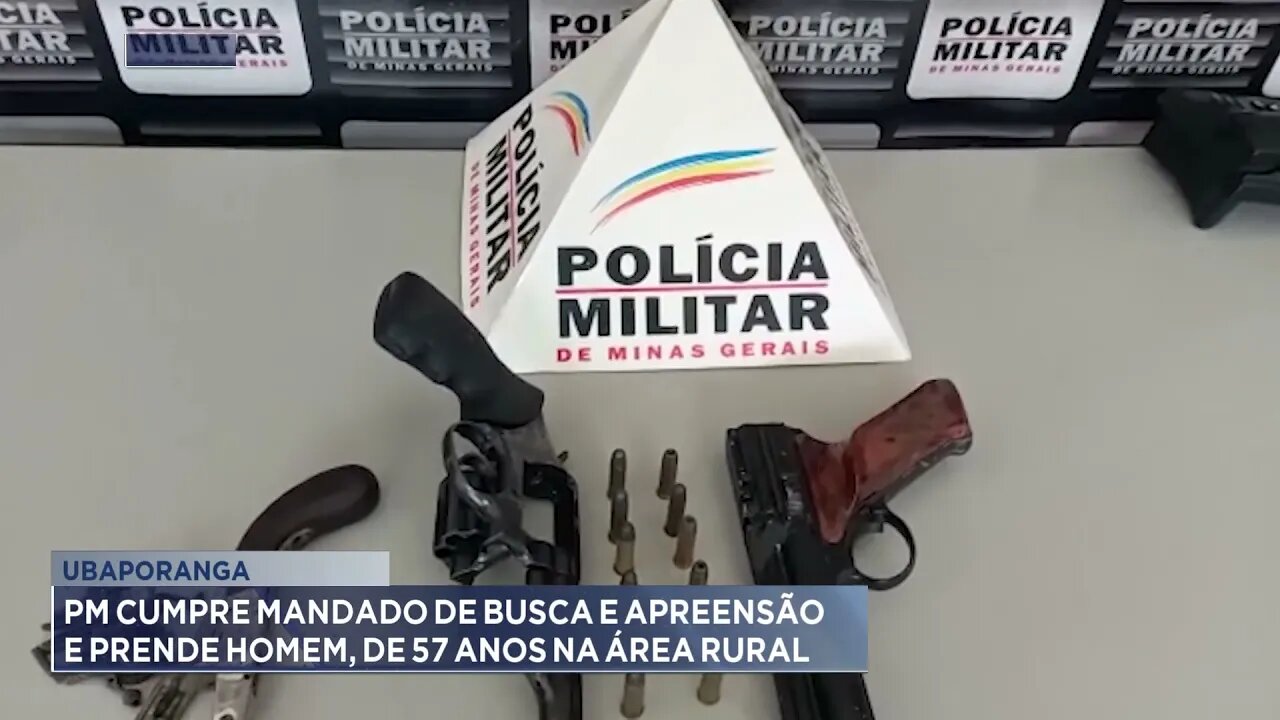 Ubaporanga: PM cumpre mandado de busca e apreensão e prende homem, de 57 anos na área rural