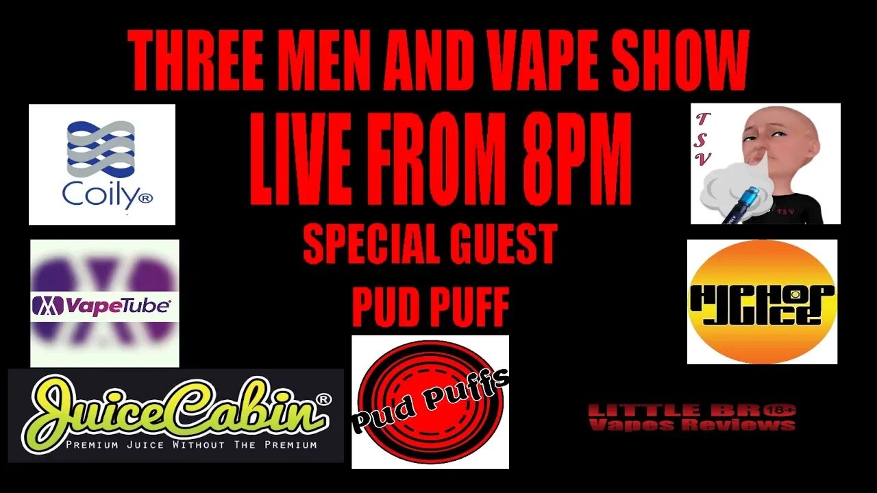 Three men and a vape show #22 PUD PUFFED IT