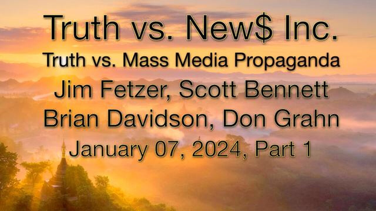 Truth vs. NEW$ Inc, Part 1 (7 January 2024) with Don Grahn, Scott Bennett, and Brian Davidson