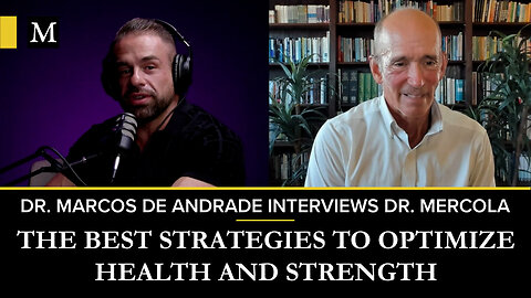 Dr. Marcos De Andrade Interviews Dr. Mercola – The Best Strategies to Optimize Health and Strength