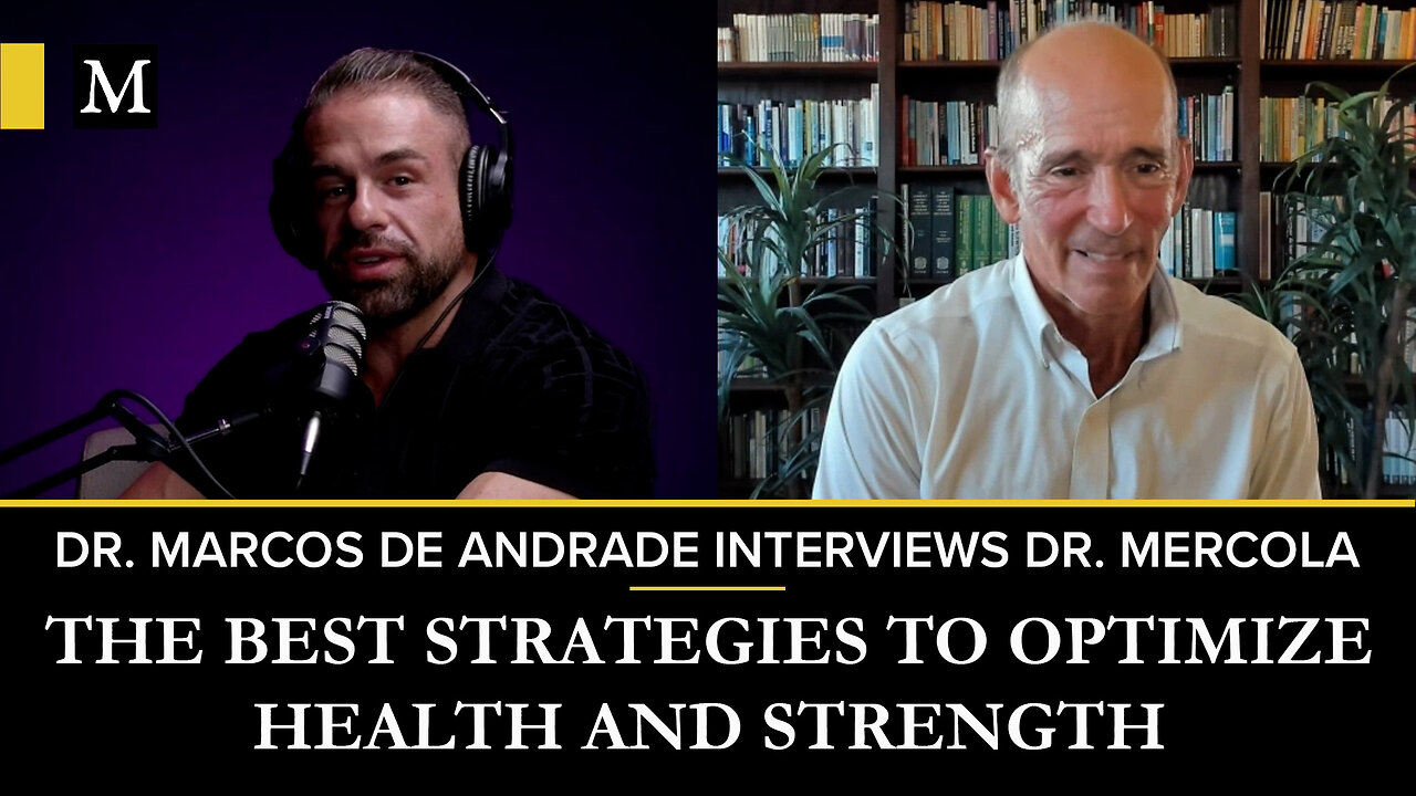 Dr. Marcos De Andrade Interviews Dr. Mercola – The Best Strategies to Optimize Health and Strength