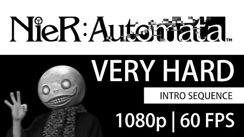 NieR: Automata | Very Hard Intro Sequence | 1080p 60fps