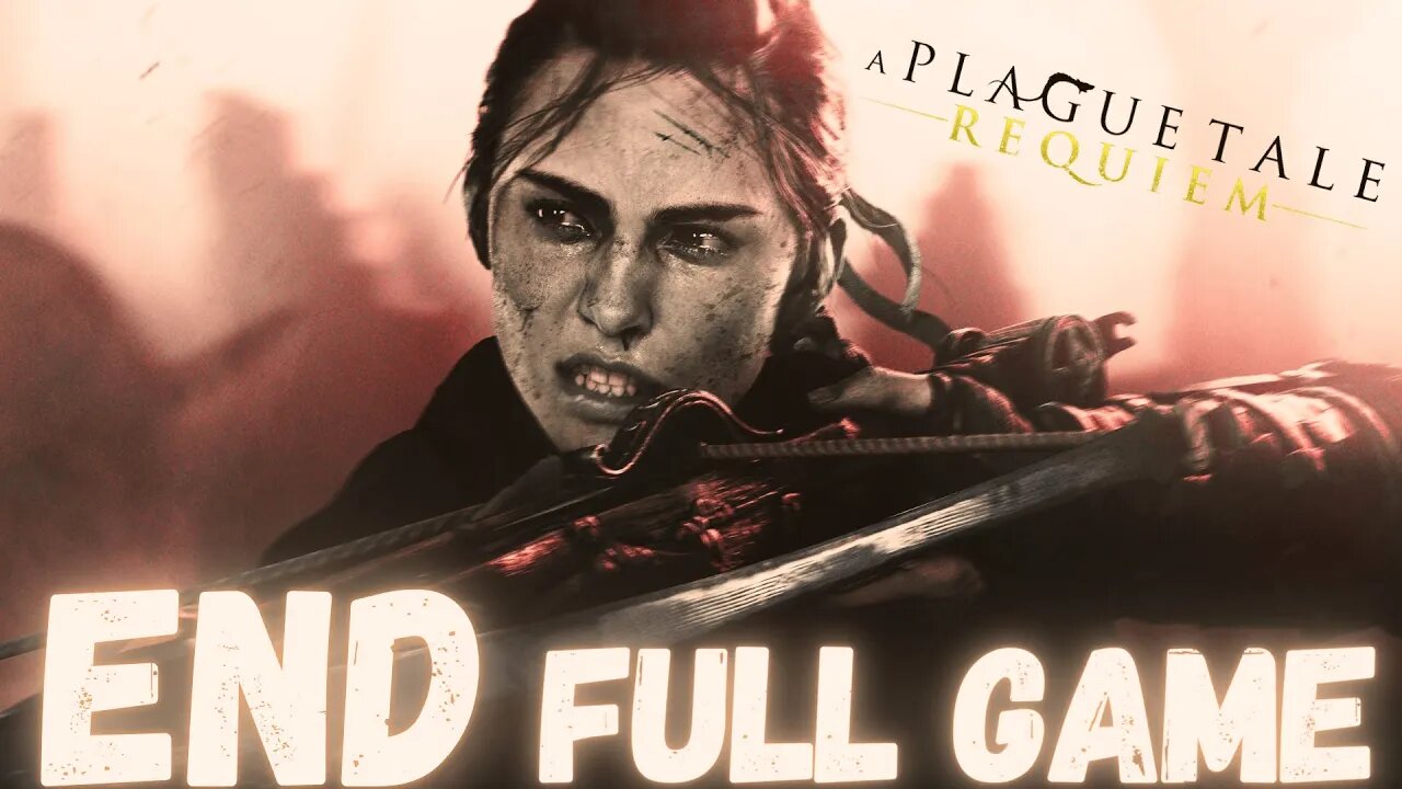 A PLAGUE TALE: REQUIEM Gameplay Walkthrough Finale & Ending FULL GAME