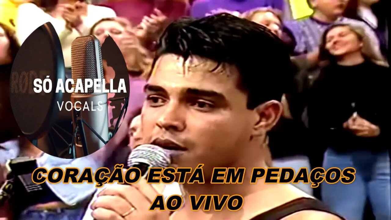 CORAÇÃO ESTÁ EM PEDAÇOS - ZEZÉ DI CAMARGO E LUCIANO ACAPELLA PROGRAMA LIVRE