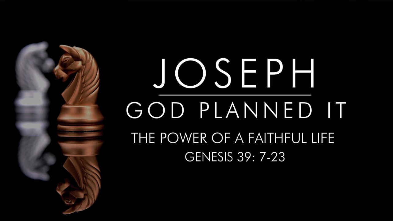 The Power of a Faithful Life - Joseph Series Part 5