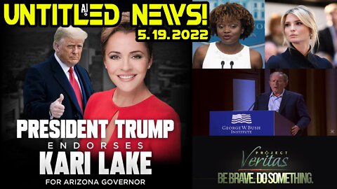 Kari Lake is Boss, New Press Sec, Bush Slips, Project Veritas Strikes Again!