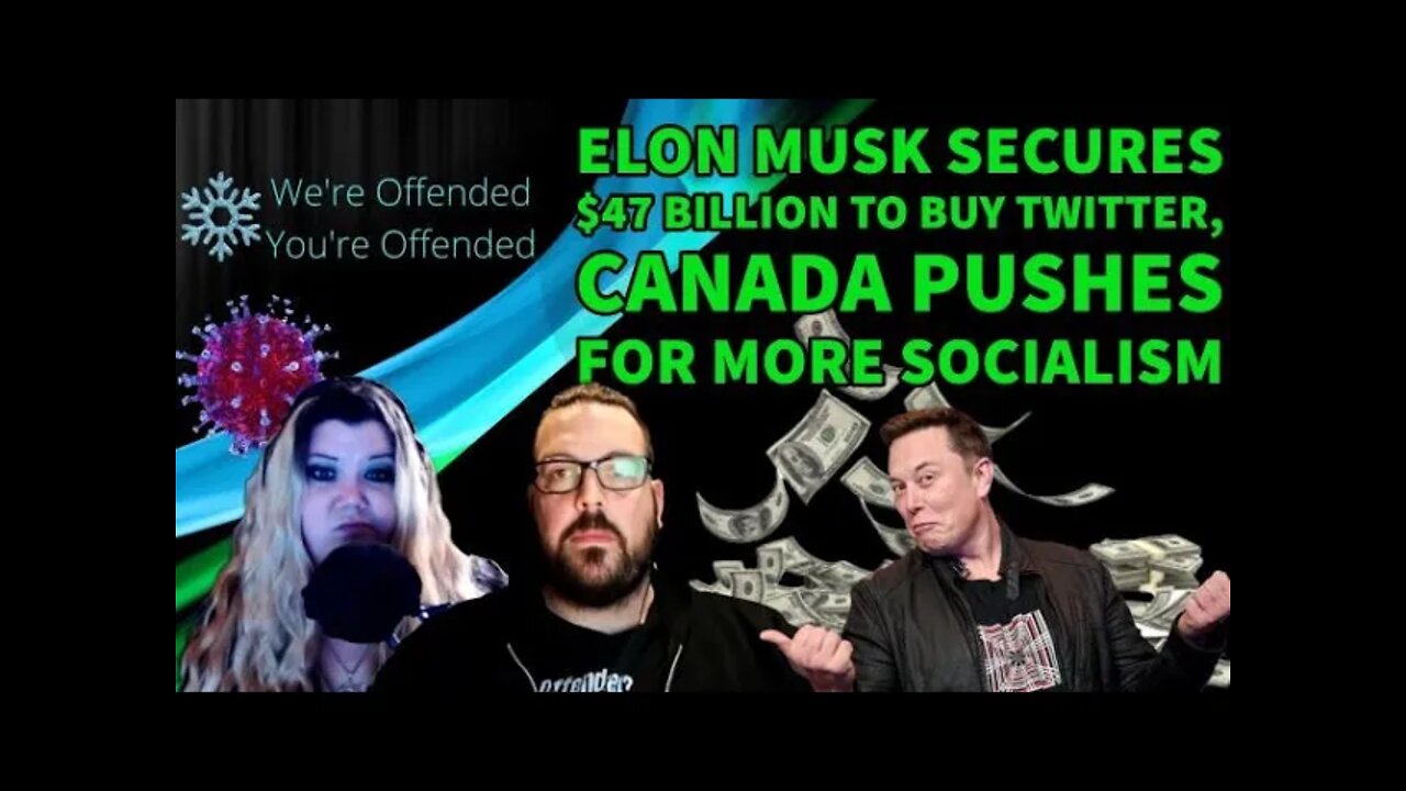 Ep# 108 Elon Musk $47 billion to buy Twitter | We’re Offended You’re Offended PodCast