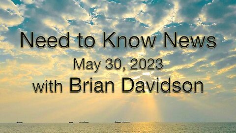 Need to Know News (30 May 2023) with Brian Davidson