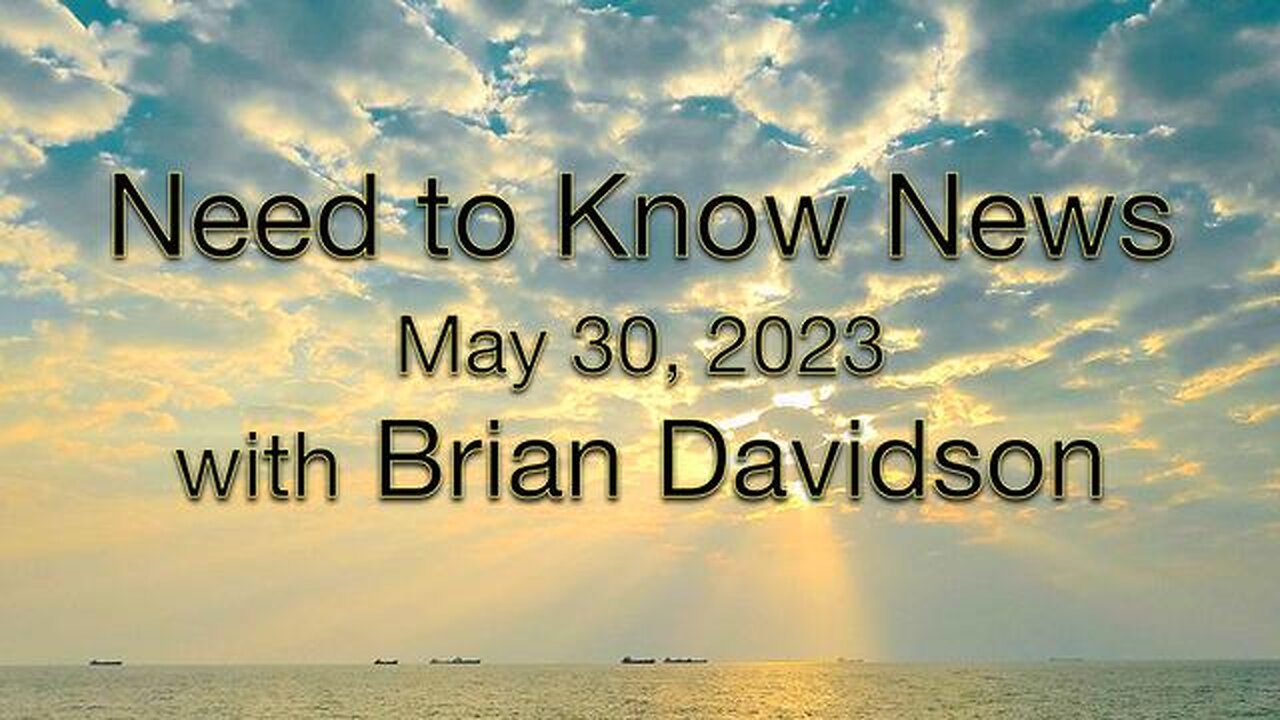 Need to Know News (30 May 2023) with Brian Davidson
