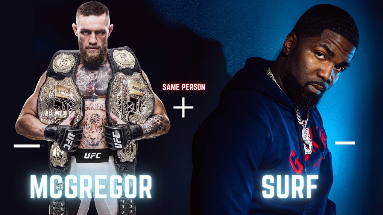 CONOR MCGREGOR AND TSU SURF ARE THE SAME PERSON