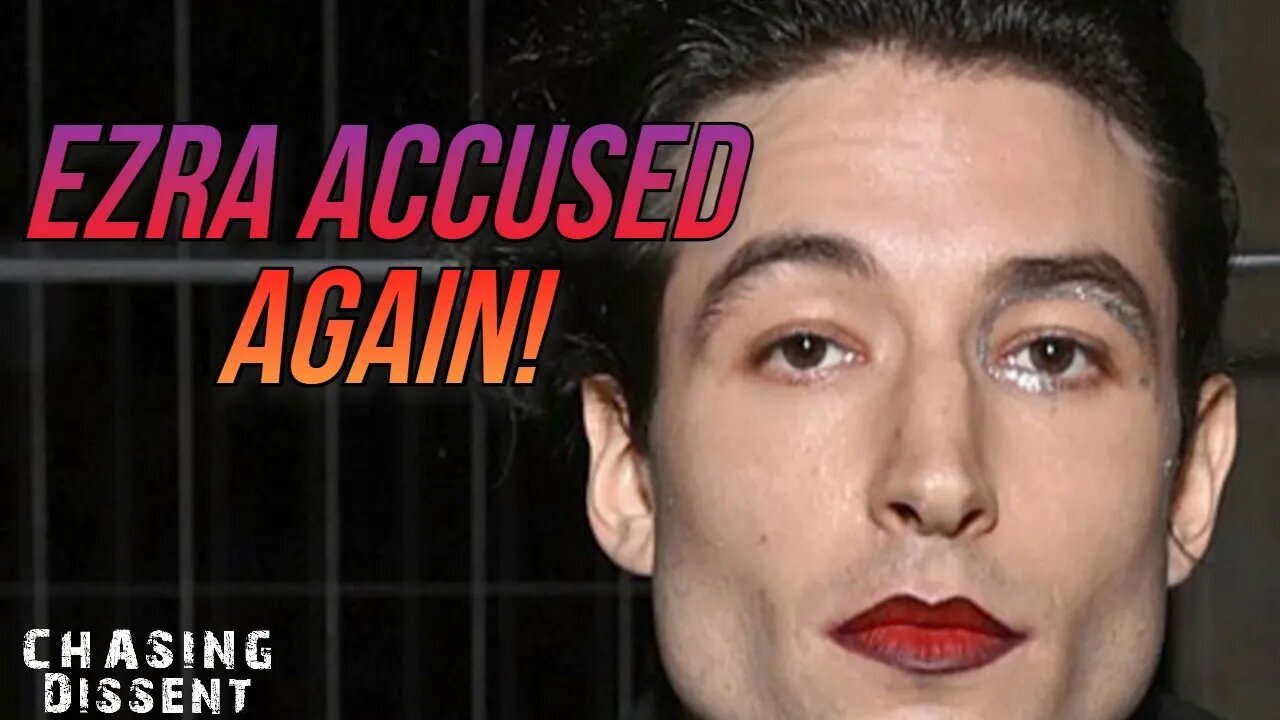 Ezra Miller Accused AGAIN!