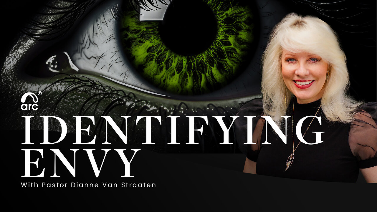 Identifying Envy | Dianne Van Straaten | Arc Ministries | Arc.tv