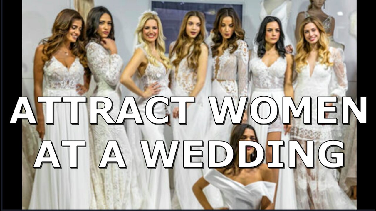 ATTRACT WOMEN AT A WEDDING