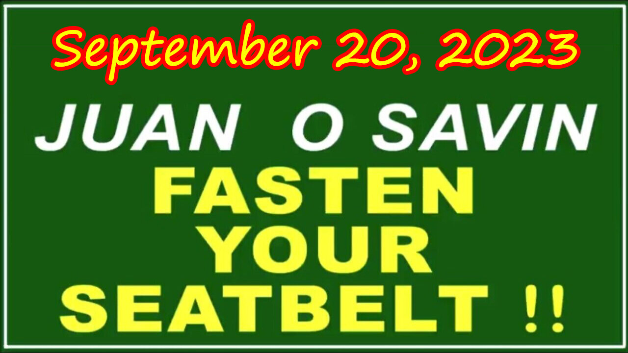 Q+ Juan O Savin Sept 20 - Fasten Your Seatbelt