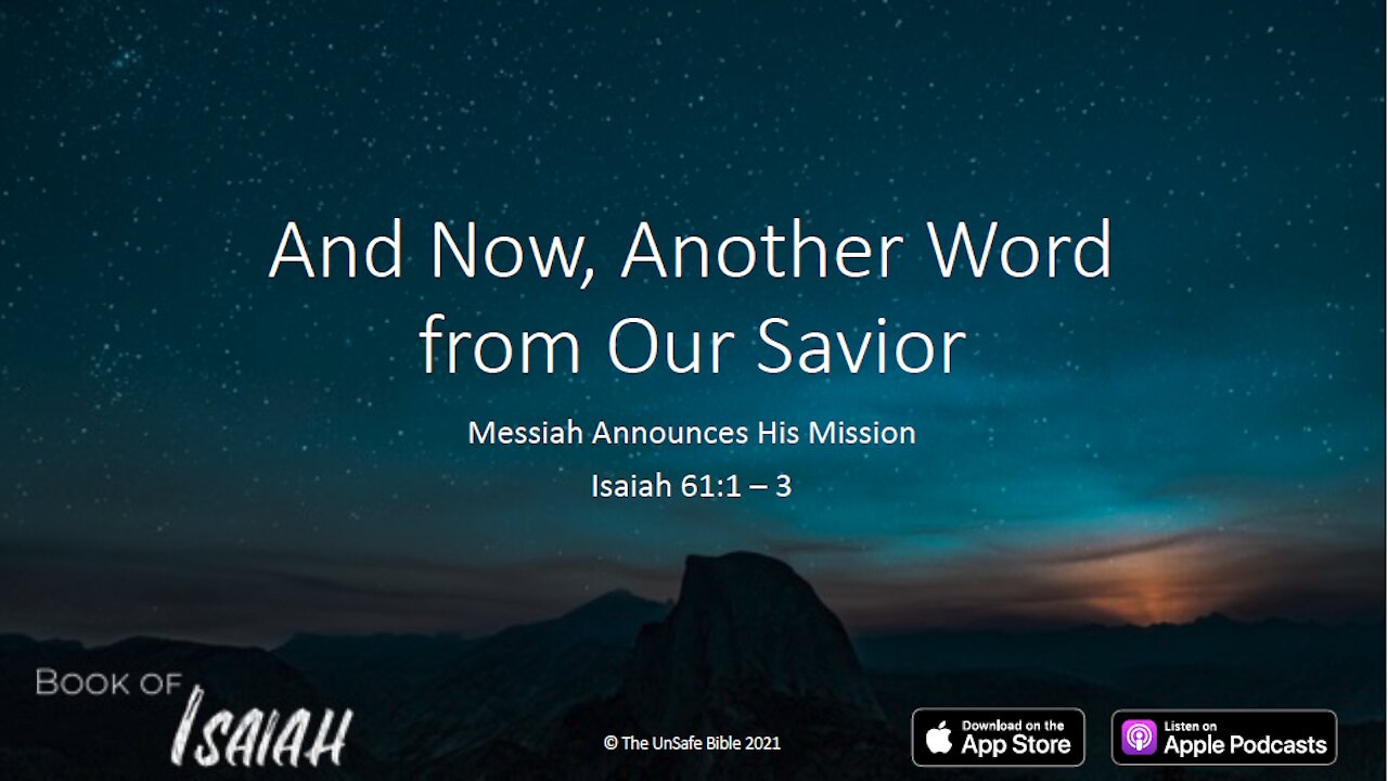 Isaiah 61:1 - 3 And Now, Another Word from Our Savior
