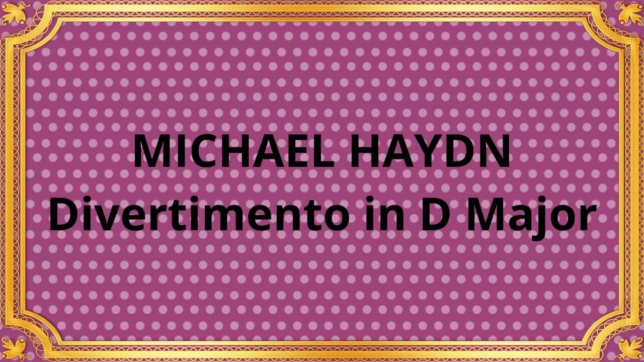 MICHAEL HAYDN Divertimento in D Major